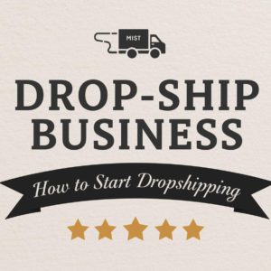 Dropshipping Business – How to Start a Dropshipping Venture – PLR eBook